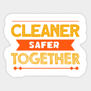 Cleaner safer together for corona virus Sticker